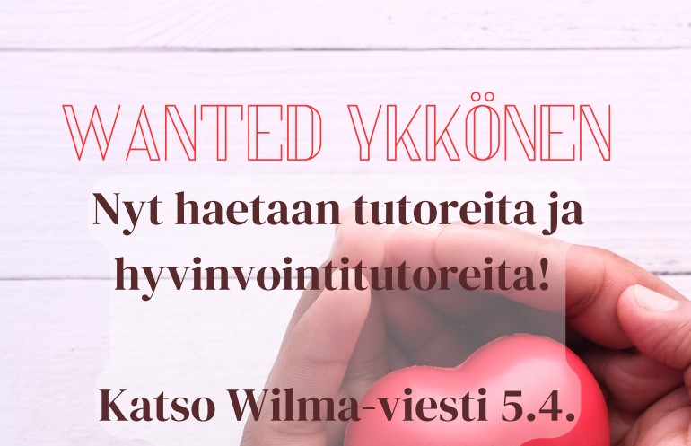 1. vuoden opiskelija, hae tutoriksi tai hyvinvointitutoriksi lukuvuodelle 2023-2024!